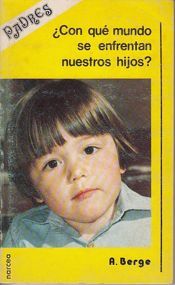 ¿CON QUÉ MUNDO SE ENFRENTAN NUESTRO HIJOS?