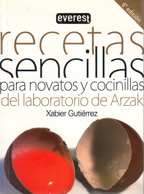 RECETAS SENCILLAS PARA NOVATOS Y COCINILLAS. DEL LABORATORIO DE ARZAK