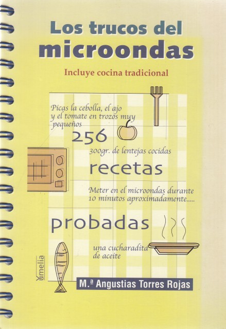 LOS TRUCOS DEL MICROONDAS. 256 RECETAS PROBADAS (INCLUYE COCINA TRADICIONAL)