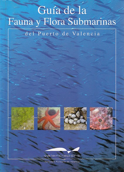 GUÍA DE LA FAUNA Y FLORA SUBMARINAS DEL PUERTO DE VALENCIA