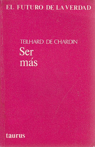 SER MÁS. Directivas sacadas de los escritos publicados o inéditos del padre, de su correspondencia y de sus notas