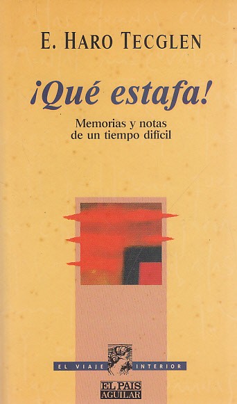QUE ESTAFA. MEMORIAS Y NOTAS DE UN TIEMPO DIFÍCIL
