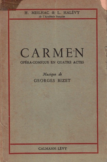 CARMEN. OPERA COMIQUE EN QUATRE ACTES. MUSIQUE DE GEORGES BIZET.