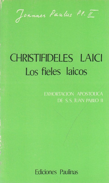 CHRISTIFIDELES LAICI. LOS FIELES LAICOS. Exhortación apostólica de S.S. Juan Pablo II