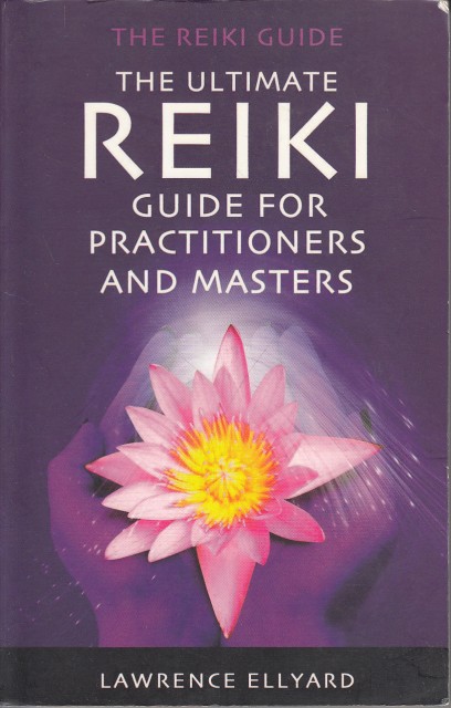 The Ultimate Reiki Guide for Practitioners and Masters: The Reiki Guide