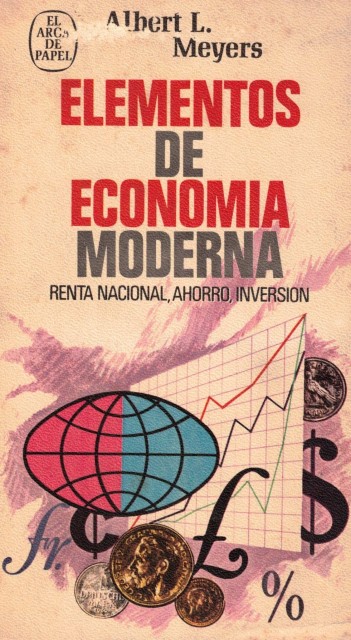 ELEMENTOS DE ECONOMIA MODERNA (RENTA NACIONAL, AHORRO, INVERSION)