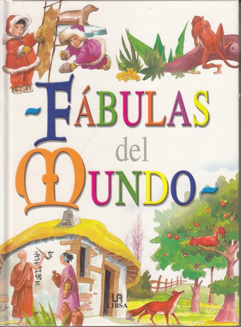 FÁBULAS DEL MUNDO. Exóticas, Europeas, Orientales, Universales