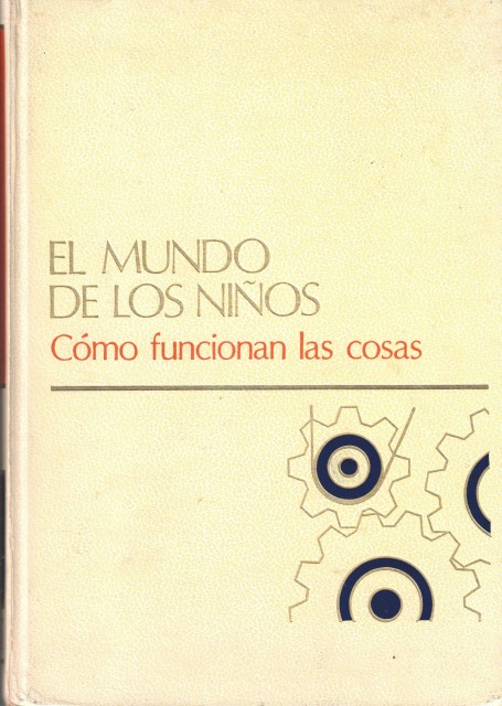 EL MUNDO DE LOS NIÑOS. VOLUMEN Nº 7 (COMO FUNCIONAN LAS COSAS)