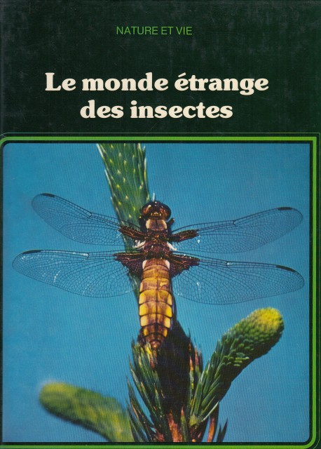 NATURE ET VIE. Le Monde étrange des insectes