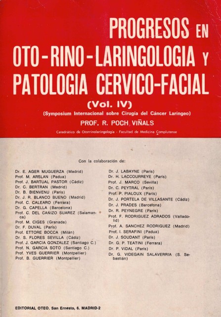 PROGRESOS EN OTO RINO LARINGOLOGIA Y PATOLOGIA CERVICO FACIAL 1972 (VOL. IV) SYMPOSIUM INTERNACIONAL SOBRE CIRUGÍA DEL CÁNCER LARÍNGEO