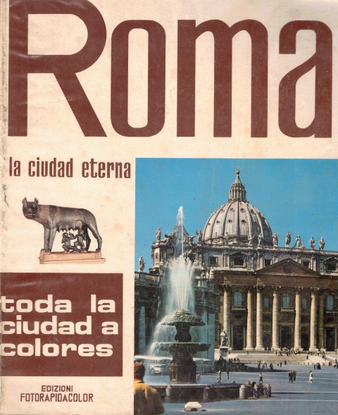 ROMA LA CIUDAD ETERNA (TODA LA CIUDAD A COLORES)