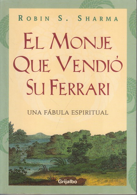 EL MONJE QUE VENDIÓ SU FERRARI. UNA FÁBULA ESPIRITUAL