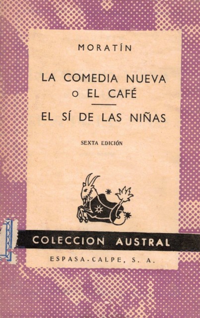 La comedia nueva o el cafe; El sí de las niñas