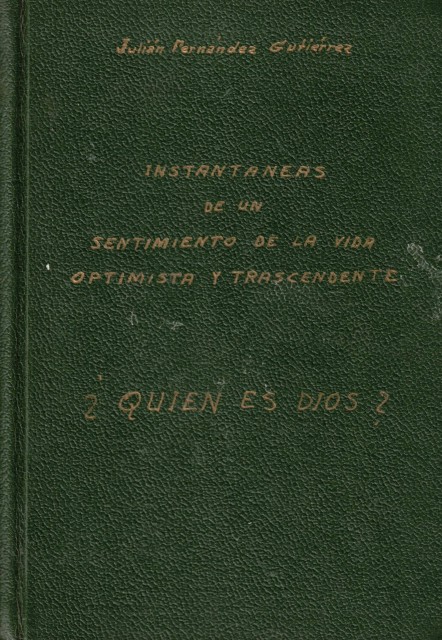 ¿Quien es Dios? (Instantáneas de un sentimiento de la vida optimista y trascendente)