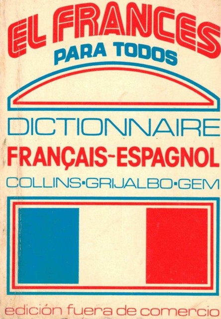 EL FRANCÉS PARA TODOS. DICTIONNAIRE FRANÇAIS - ESPAGNOL