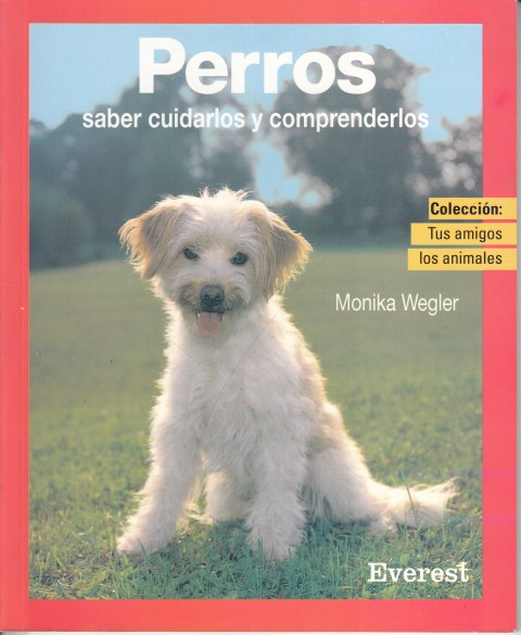 PERROS. SABER CUIDARLOS Y COMPRENDERLOS