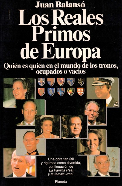 LOS REALES PRIMOS DE EUROPA (Quien es quien en el mundo de los tronos, ocupados o vacios)
